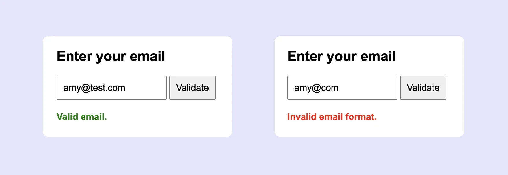 A simple form using regex email validation and returning valid and invalid results.